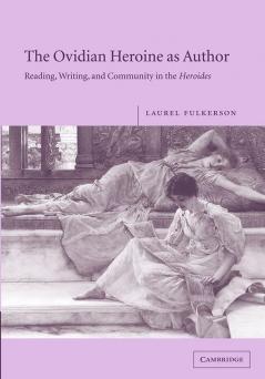 The Ovidian Heroine as Author