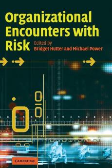Organizational Encounters with Risk