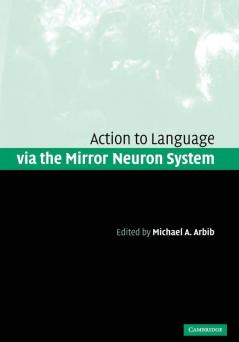 Action to Language via the Mirror Neuron             System