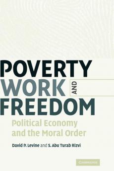 Poverty Work and Freedom