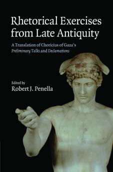 Rhetorical Exercises from Late Antiquity