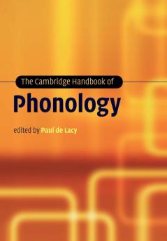 The Cambridge Handbook of Phonology