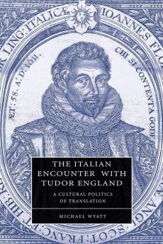 The Italian Encounter with Tudor England