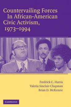 Countervailing Forces in African-American Civic Activism 1973 1994