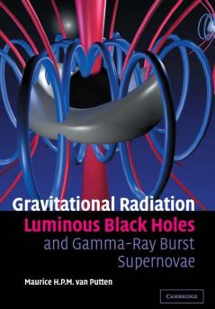 Gravitational Radiation Luminous Black Holes and Gamma-Ray Burst Supernovae