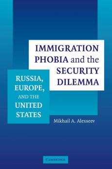 Immigration Phobia and the Security Dilemma