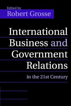 International Business and Government Relations in the 21st             Century