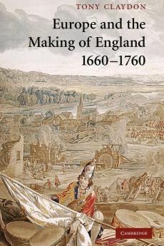 Europe and the Making of England 1660-1760
