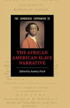 The Cambridge Companion to the African American Slave Narrative