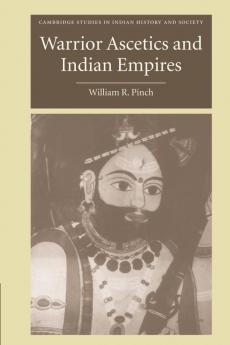 Warrior Ascetics and Indian Empires