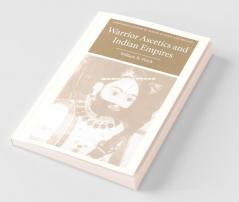 Warrior Ascetics and Indian Empires