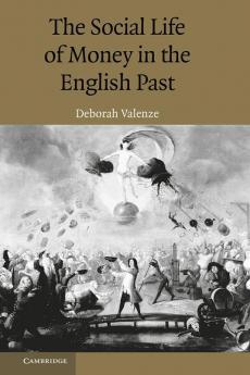 The Social Life of Money in the English Past