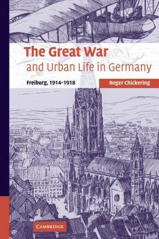 The Great War and Urban Life in Germany