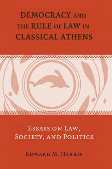 Democracy and the Rule of Law in Classical Athens