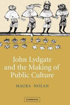 John Lydgate and the Making of Public Culture