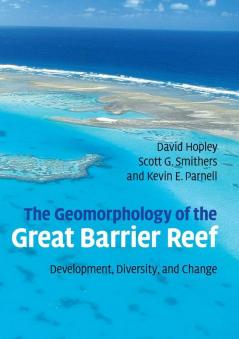 The Geomorphology of the Great Barrier Reef