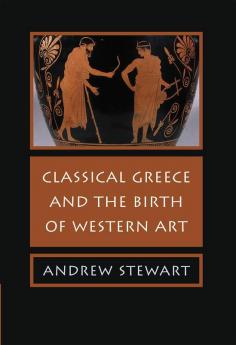 Classical Greece and the Birth of Western Art