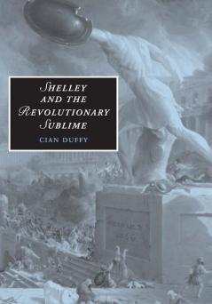 Shelley and the Revolutionary Sublime
