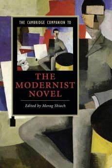 The Cambridge Companion to the Modernist Novel