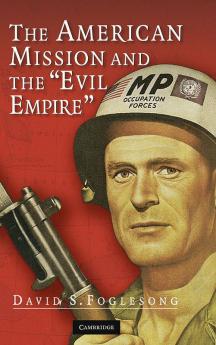 The American Mission and the 'Evil Empire'
