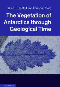 The Vegetation of Antarctica Through Geological Time