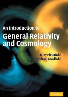 An Introduction to General Relativity and Cosmology