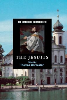 The Cambridge Companion to the Jesuits