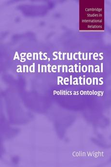 Agents Structures and International Relations