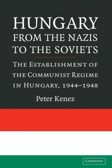 Hungary from the Nazis to the Soviets