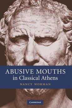 Abusive Mouths in Classical Athens