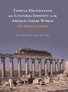 Temple Decoration and Cultural Identity in the Archaic Greek World
