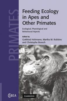 Feeding Ecology in Apes and Other Primates