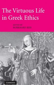 The Virtuous Life in Greek Ethics