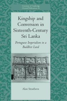 Kingship and Conversion in Sixteenth-Century Sri Lanka