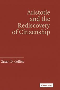 Aristotle and the Rediscovery of Citizenship