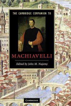 The Cambridge Companion to Machiavelli