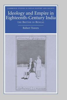 Ideology and Empire in Eighteenth-Century             India
