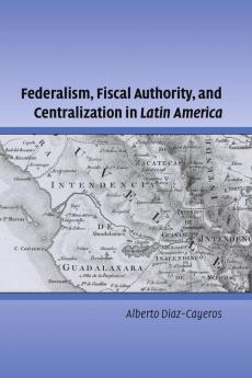 Federalism Fiscal Authority and Centralization in Latin America