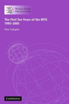 The First Ten Years of the WTO