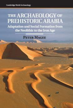 The Archaeology of Prehistoric Arabia