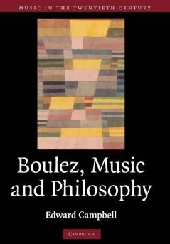 Boulez Music and Philosophy