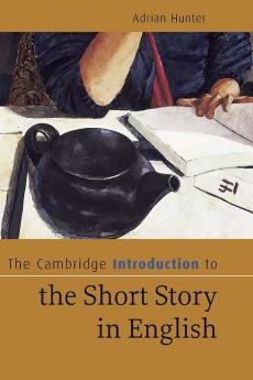 The Cambridge Introduction to the Short Story in             English