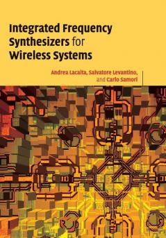 Integrated Frequency Synthesizers for Wireless Systems
