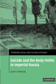 Suicide and the Body Politic in Imperial Russia