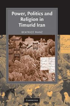Power Politics and Religion in Timurid Iran