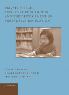 Private Speech Executive Functioning and the Development of Verbal Self-Regulation