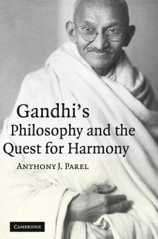 Gandhi's Philosophy and the Quest for Harmony