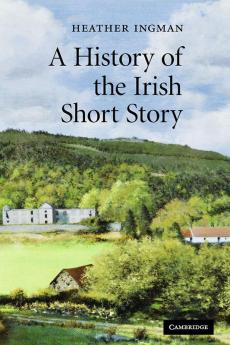 A History of the Irish Short Story