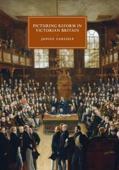 Picturing Reform in Victorian Britain
