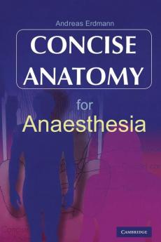 Concise Anatomy for Anaesthesia